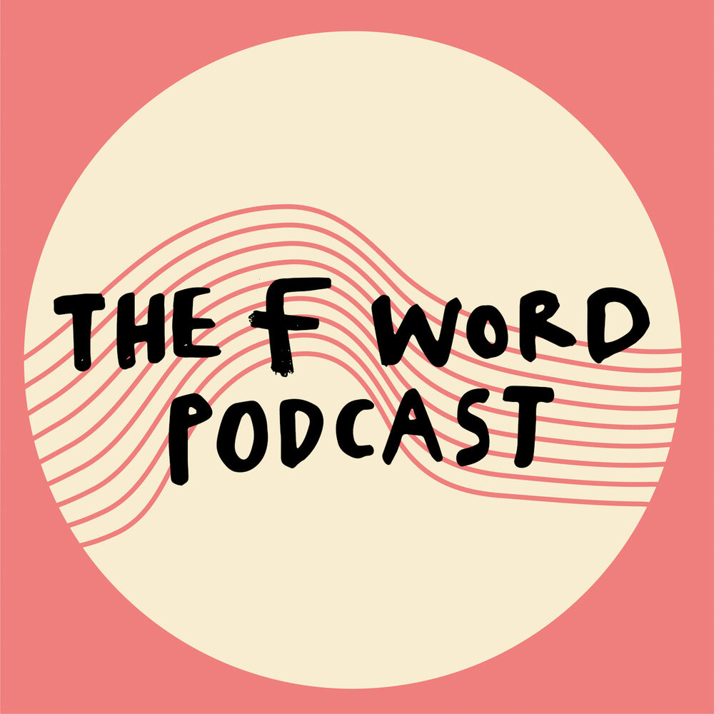 F Word podcast
